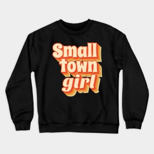 Small Town Girl Crewneck Sweatshirt